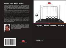 Bookcover of Dayan, Allon, Peres, Rabin