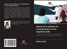 Bookcover of Impact de la pratique de l'enseignement sur les stagiaires B.ED.