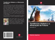 Capa do livro de Tendências Globais e a Mineração do Futuro 