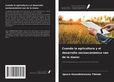Portada del libro de Cuando la agricultura y el desarrollo socioeconómico van de la mano: