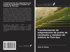 Capa do livro de Transformación de subproductos de aceite de cacahuete y residuos de médula de Thin-byu 
