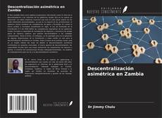 Copertina di Descentralización asimétrica en Zambia