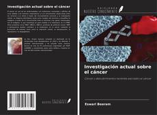 Investigación actual sobre el cáncer kitap kapağı