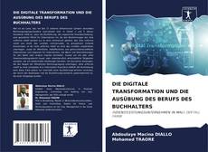 Copertina di DIE DIGITALE TRANSFORMATION UND DIE AUSÜBUNG DES BERUFS DES BUCHHALTERS