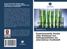 Portada del libro de Experimentelle Studie über Biodiesel aus Geflügelabfällen als alternativer Kraftstoff