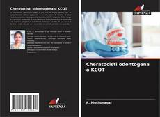 Borítókép a  Cheratocisti odontogena o KCOT - hoz