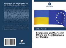 Couverture de Grundsätze und Werte der EU und die Rechtsordnung der Ukraine