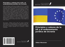Portada del libro de Principios y valores de la UE y el ordenamiento jurídico de Ucrania
