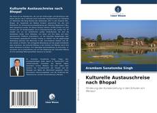 Bookcover of Kulturelle Austauschreise nach Bhopal