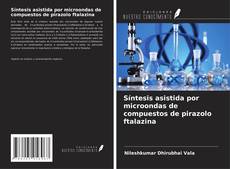 Bookcover of Síntesis asistida por microondas de compuestos de pirazolo ftalazina