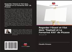 Regarder l'Ouest et l'Est dans "Raphaël et La Fornarina XXII" de Picasso kitap kapağı