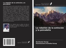 Bookcover of La rebelión de la extinción y la psicodelia