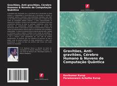 Couverture de Gravitões, Anti-gravitões, Cérebro Humano & Nuvens de Computação Quântica