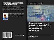 Capa do livro de Estimación por espectrofotometría UV de la mezcla de laboratorio de irbesartán y amlodipino 
