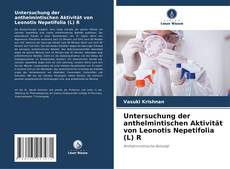 Couverture de Untersuchung der anthelmintischen Aktivität von Leonotis Nepetifolia (L) R