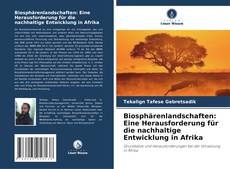 Biosphärenlandschaften: Eine Herausforderung für die nachhaltige Entwicklung in Afrika kitap kapağı