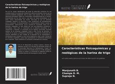 Обложка Características fisicoquímicas y reológicas de la harina de trigo