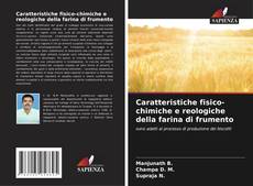Buchcover von Caratteristiche fisico-chimiche e reologiche della farina di frumento