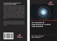 Couverture de Un manuale di migrazione di crawler web paralleli