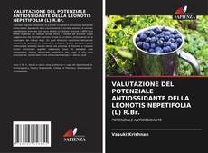 Buchcover von VALUTAZIONE DEL POTENZIALE ANTIOSSIDANTE DELLA LEONOTIS NEPETIFOLIA (L) R.Br.
