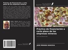 Portada del libro de Práctica de financiación a corto plazo de las empresas mineras