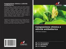 Bookcover of Composizione chimica e attività antibatterica