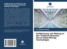 Aufdeckung von Betrug in der Telekom-Branche durch Data-Mining-Technologie kitap kapağı