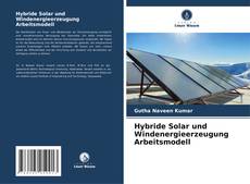 Bookcover of Hybride Solar und Windenergieerzeugung Arbeitsmodell