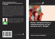 Capa do livro de Razas, infraestructura y superestructura en los escritos de R. Wright 