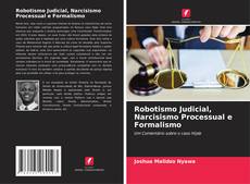 Copertina di Robotismo Judicial, Narcisismo Processual e Formalismo
