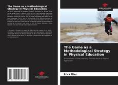 Portada del libro de The Game as a Methodological Strategy in Physical Education