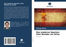 Bookcover of Das moderne Spanien: Vom Wunder zur Krise