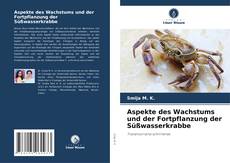 Buchcover von Aspekte des Wachstums und der Fortpflanzung der Süßwasserkrabbe