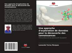 Bookcover of Une approche d'exploration de données pour la découverte des connaissances