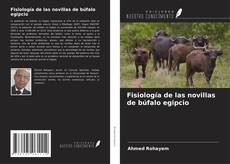 Capa do livro de Fisiología de las novillas de búfalo egipcio 