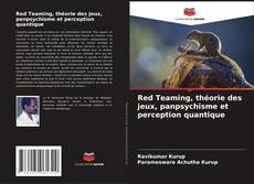 Copertina di Red Teaming, théorie des jeux, panpsychisme et perception quantique