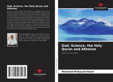 Portada del libro de God, Science, the Holy Quran and Atheism