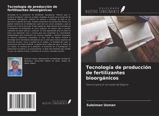 Обложка Tecnología de producción de fertilizantes bioorgánicos