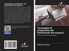 Bookcover of Tecnologia di produzione dei fertilizzanti bio-organici