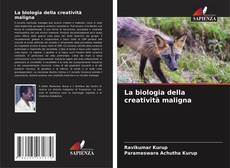 Bookcover of La biologia della creatività maligna