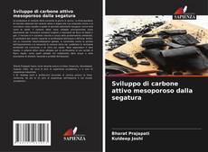 Bookcover of Sviluppo di carbone attivo mesoporoso dalla segatura