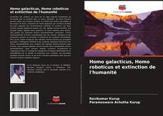 Couverture de Homo galacticus, Homo roboticus et extinction de l'humanité