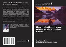 Homo galacticus, Homo roboticus y la extinción humana的封面
