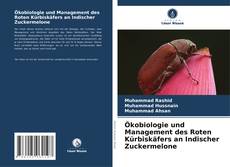 Ökobiologie und Management des Roten Kürbiskäfers an Indischer Zuckermelone的封面