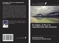 Portada del libro de El origen, el fin y la reproducción del universo