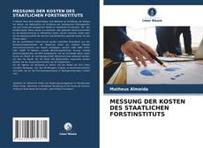 Bookcover of MESSUNG DER KOSTEN DES STAATLICHEN FORSTINSTITUTS