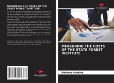 Bookcover of MEASURING THE COSTS OF THE STATE FOREST INSTITUTE