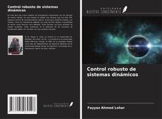 Control robusto de sistemas dinámicos kitap kapağı