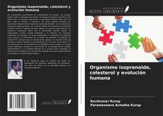 Bookcover of Organismo isoprenoide, colesterol y evolución humana