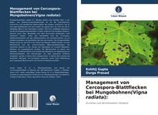 Bookcover of Management von Cercospora-Blattflecken bei Mungobohnen(Vigna radiata):